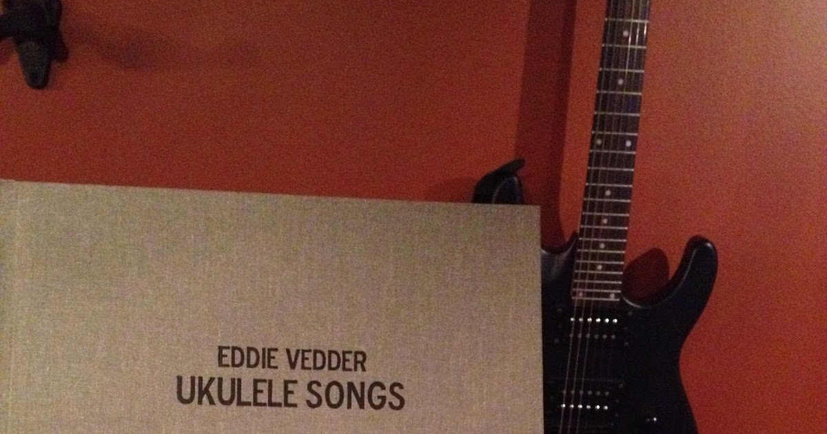 The Porch - All Things Pearl Jam: Eddie Vedder’s Ukulele Songs - Songbook